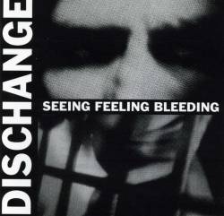 Dischange : Seeing Feeling Bleeding